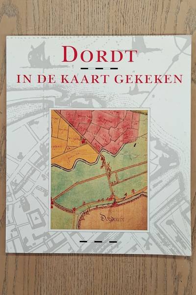 WIJK, WIM VAN. - Dordt in de kaart gekeken.