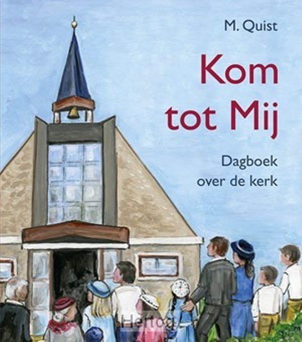 Quist, M. - Kom tot Mij. Dagboek over de kerk.