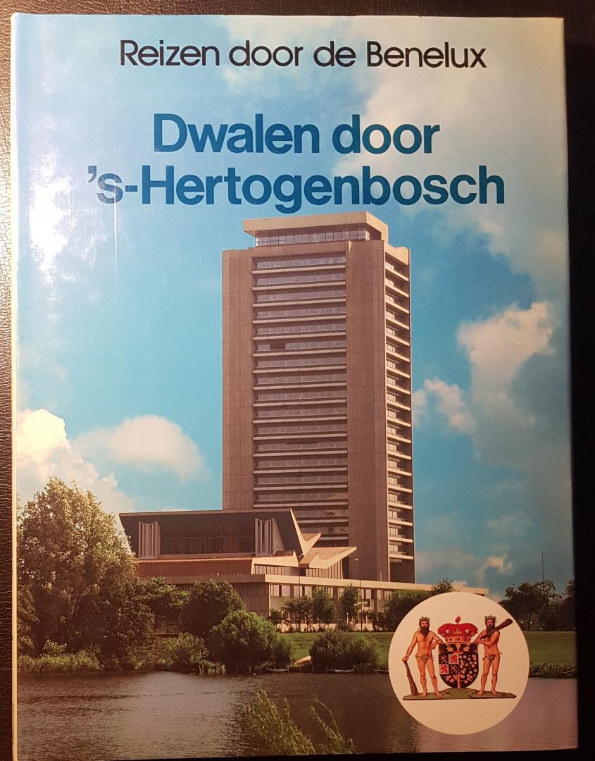 Bastiaansen, Allettie - Dwalen door 's-Hertogenbosch - Reizen door de Benelux
