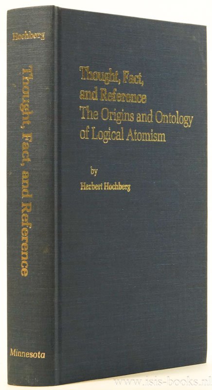 HOCHBERG, H. - Thought, fact, and reference. The origins and ontology of logical atomism.