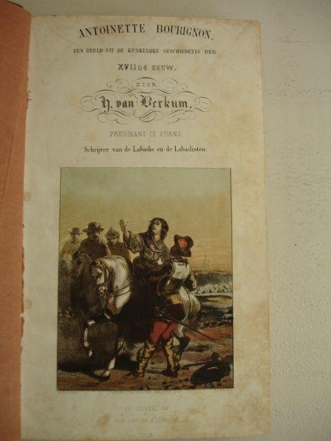 Berkum, H. van. - Antoinette Bourignon, een beeld uit de kerkelijke geschiedenis der XVIIde eeuw.