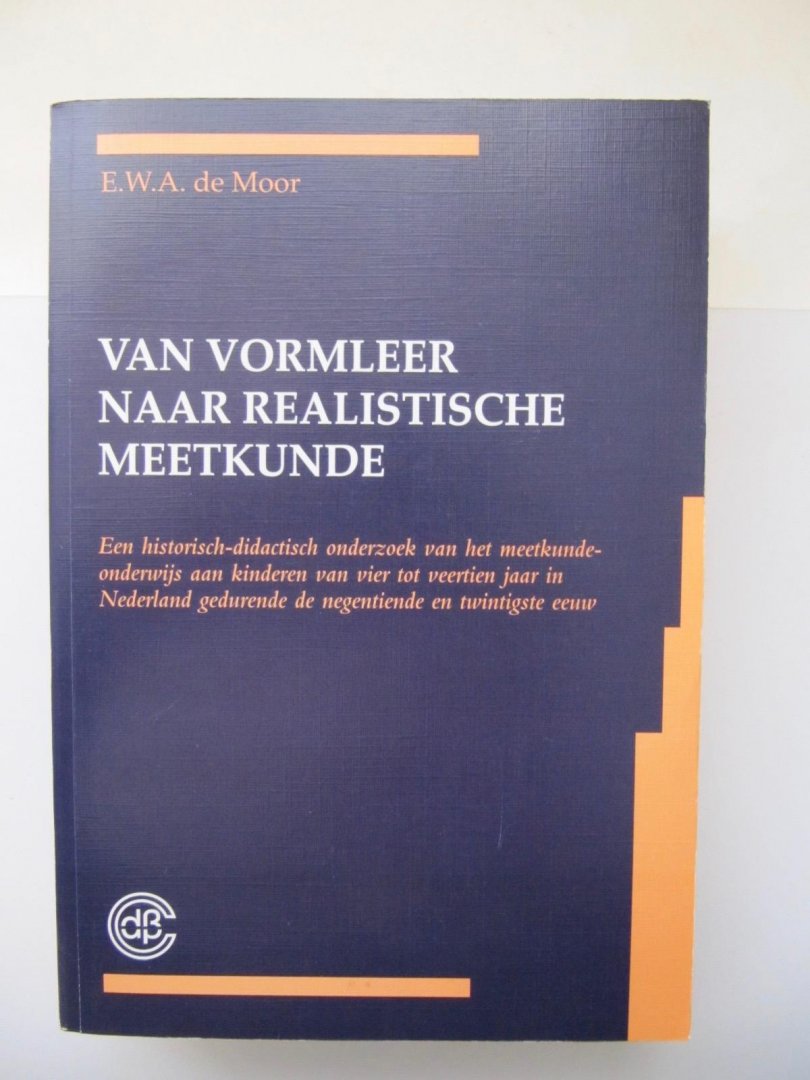 Moor, E.W.A. de - Van vormleer naar realistische meetkunde + 3 inlegvellen (tijdbalken) / druk 1