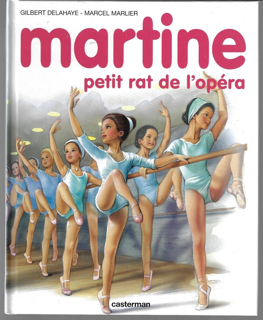 Delahaye, Gilbert et Marlier, Marcel - Martine, petit rat de l'opéra - ballet