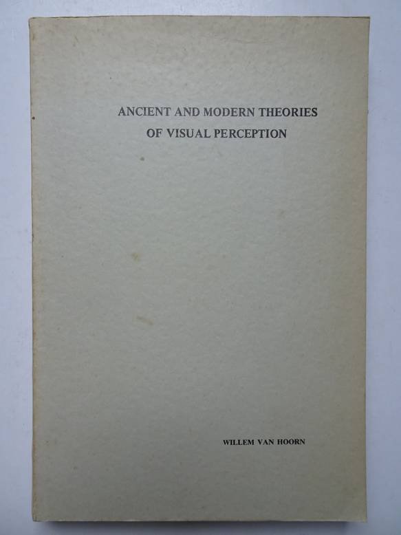Hoorn, Willem van. - Ancient and modern theories of visual perception.