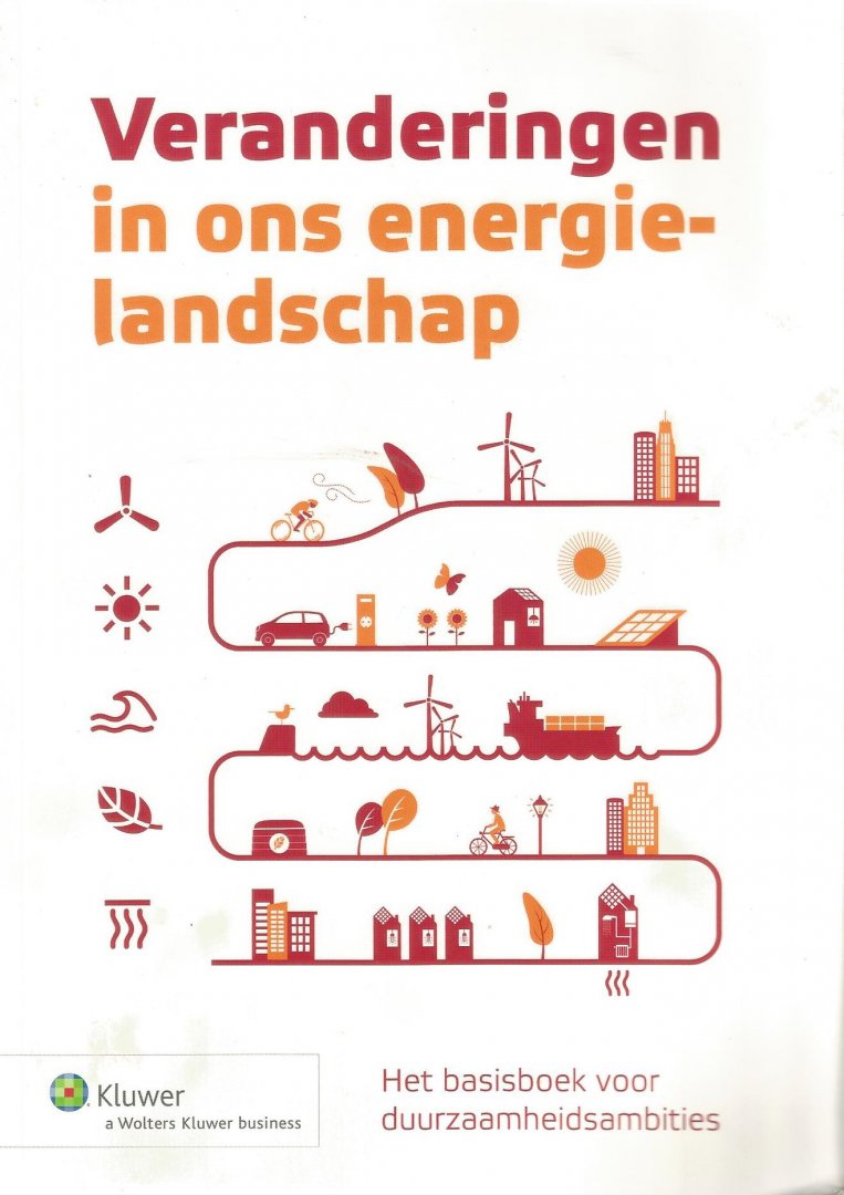 Brandt, Pieter van den - Veranderingen in ons energielandschap / het basisboek voor duurzaamheidsambities