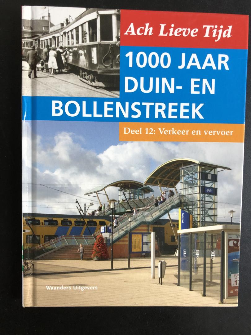 Beenakker,J. - 1000 jaar Duin-en Bollenstreek / deel 12 : Verkeer en vervoer