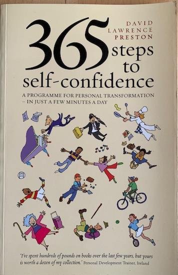 Preston, David Lawrence - 365 STEPS TO SELF-CONFIDENCE. A programme for personal transformation in just a few minutes a day.