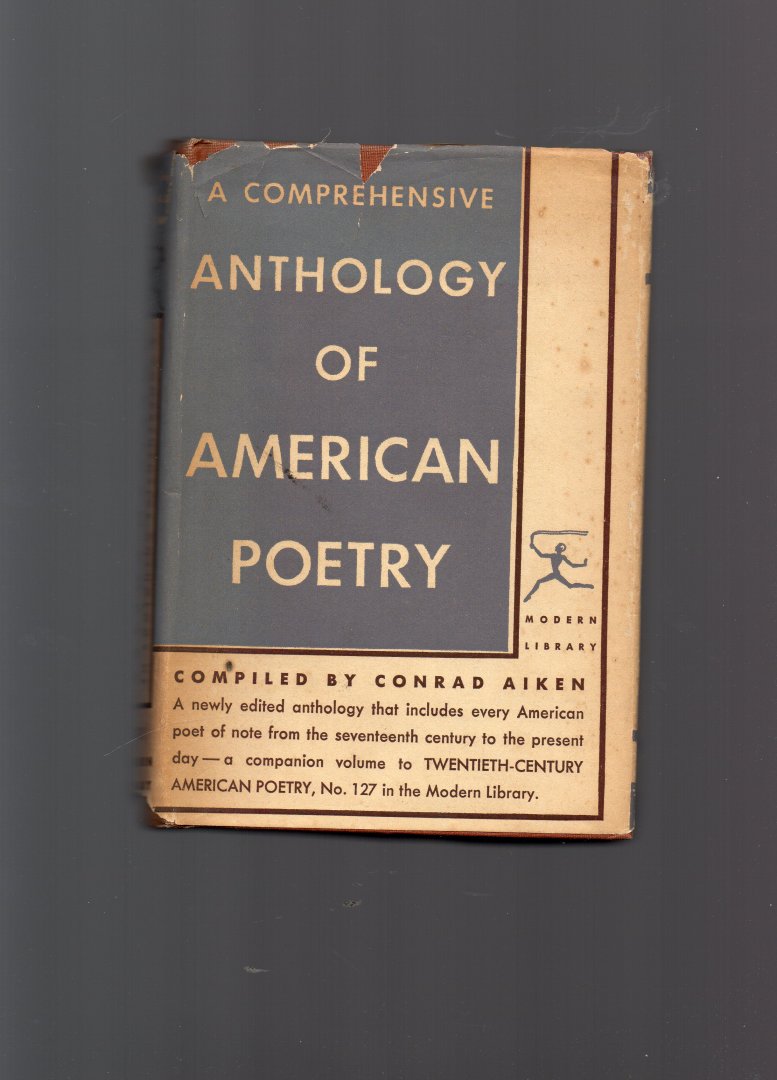 Aiken Conrad, compilled by - a Comprehensive Anthology of American Poetry.
