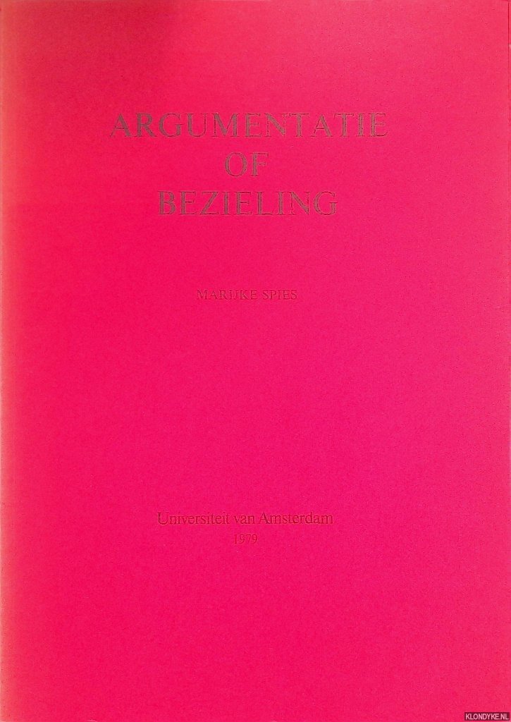 Spies, Marijke - Argumentatie of bezieling
