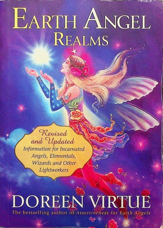 Virtue, Doreen - Earth Angel Realms. Revised and Updated Information for Incarnated Angels, Elementals, Wizards and Other Lightworkers