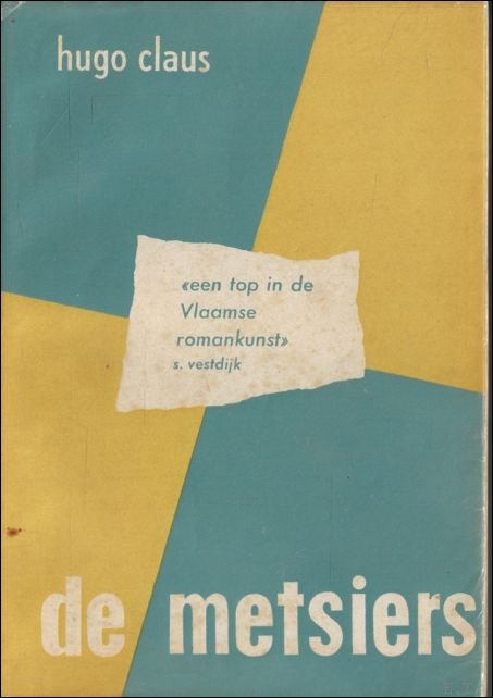 CAILLIAU, PHIL/ [ CLAUS, HUGO]. - DE METSIERS. Eerste druk met twee omslagen
