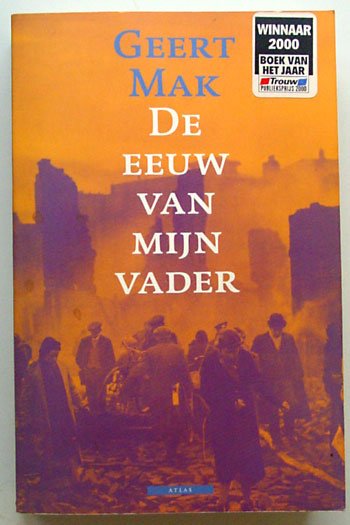 Mak, Geert - De eeuw van mijn vader