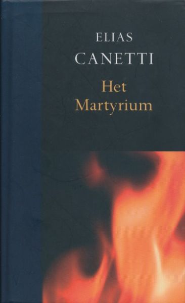 Canetti, Elias - Het Martyrium.