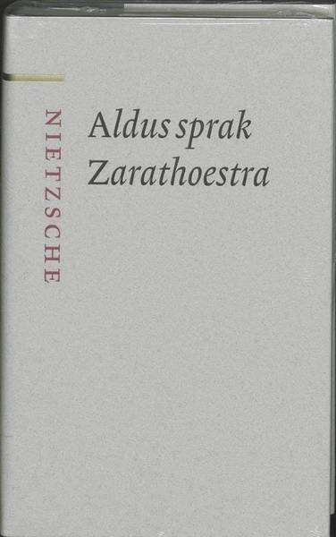 NIETZSCHE, FRIEDRICH. - Aldus sprak Zarathoestra.