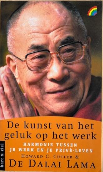 Cutler, Howard / De Dalai Lama - DE KUNST VAN HET GELUK OP HET WERK.  Harmonie tussen je werk en je prive-leven.