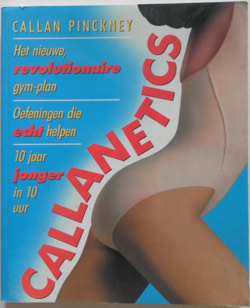 Pinckney, Callan; fotograaf Moody Gary - Callanetics Het nieuwe revolutionaire gym-plan