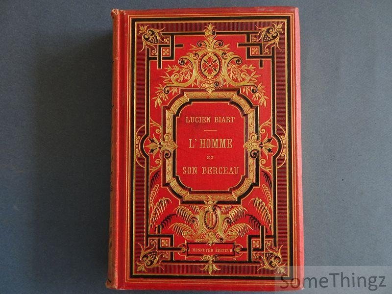 Biart, Lucien. - L'homme et son berceau. Illustrations de F. Lix, Scott, A. Jobin.