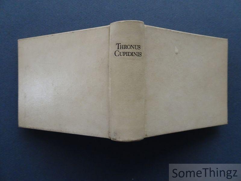 G. A. Bredero, Joost van den Vondel, Roemer Visscher, Daniel Heinsius, Ronsard, e.a. / H. de la Fontaine Verwey (inl.).. - Thronus Cupidinis. Verzameling van emblemata en gedichten.