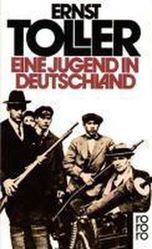 Toller, Ernst - Eine Jugend in Deutschland