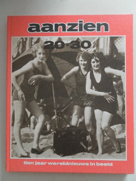 Koesen, Wim - Aanzien 20-30 Tien jaar wereldnieuws in beeld