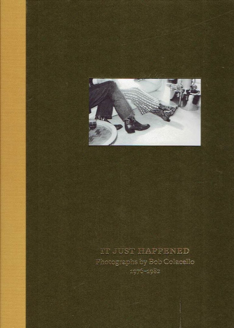 COLACELLO, Bob - It Just Happened - Photographs By Bob Colacello 1976-1982.