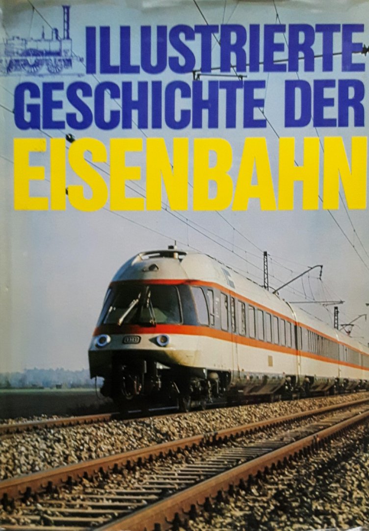 Temming, Rolf L. - Illustrierte Geschichte der Eisenbahn