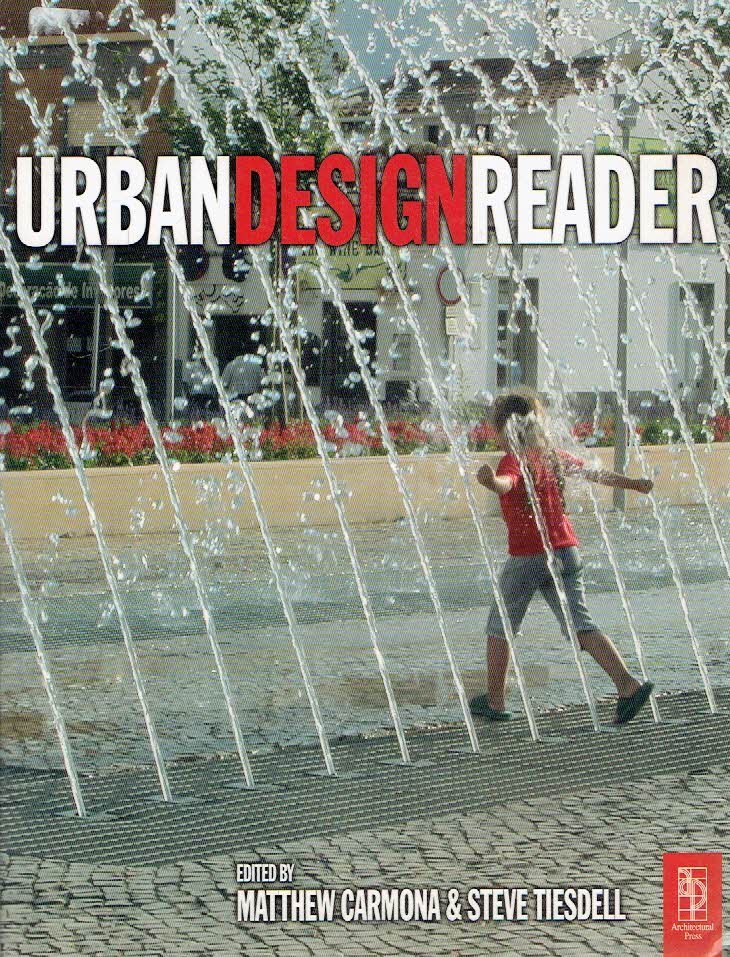 CARMONA, Matthew & Steve TIESDELL [Ed.] - Urban Design Reader.
