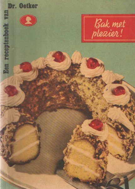  - Bak met plezier! Een receptenboek van Dr. Oetker