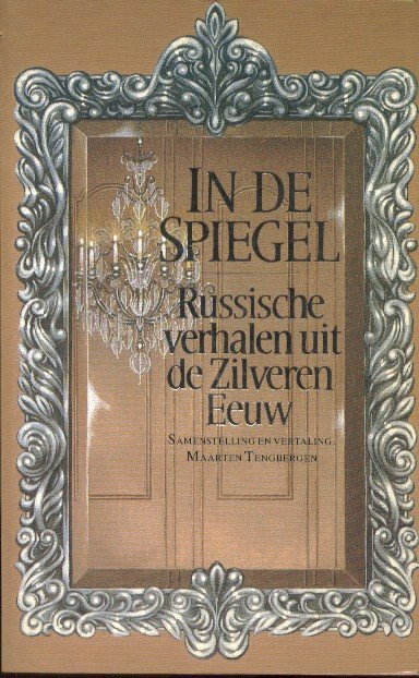 Maarten Tengbergen (samensteller en vertaler) - In de Spiegl Russische verhalen uit de Zilveren Eeuw