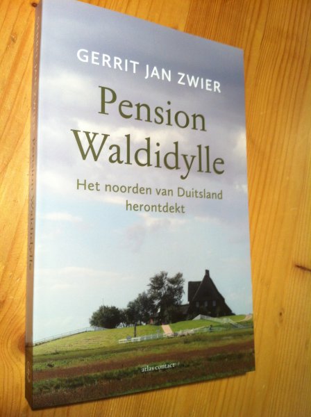 Zwier, Gerrit Jan - Pension Waldidylle - het noorden van Duitsland herontdekt