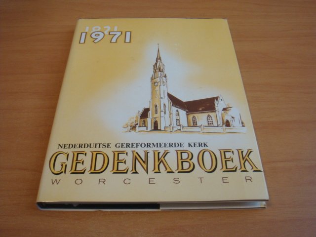 Heese, J.A - 1821 - 1971 - Nederduitse gereformeerde kerk gedenkboek Worcester