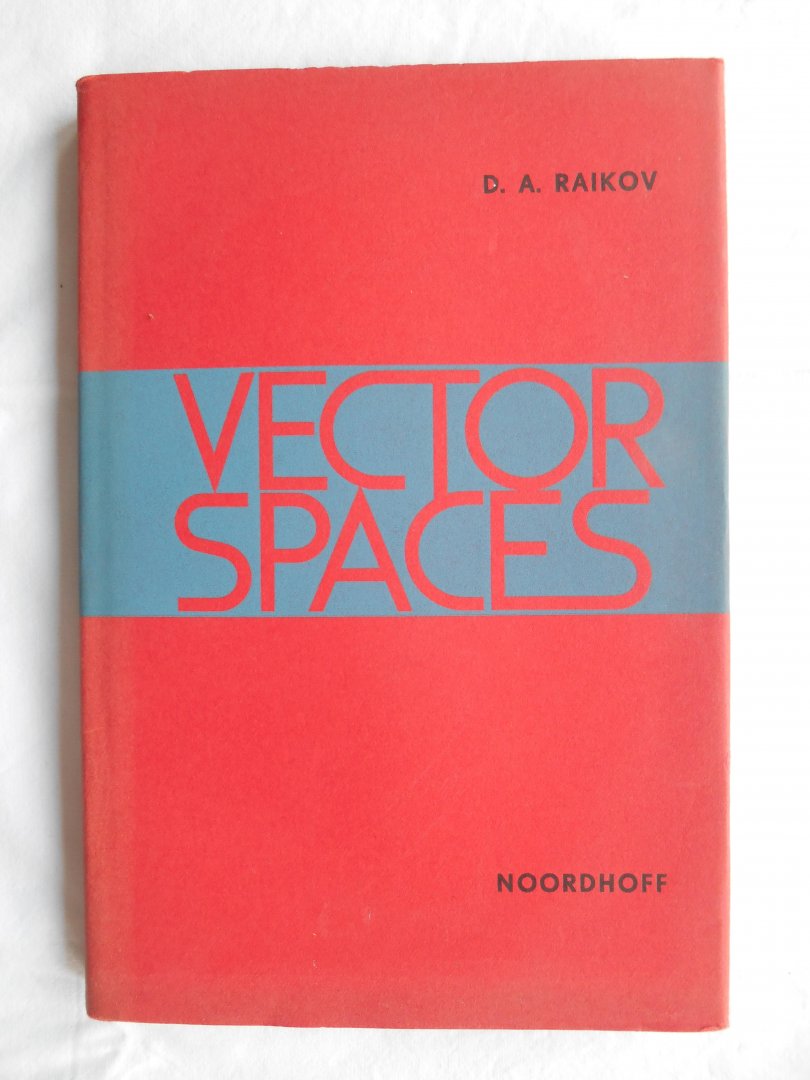 Raikov, Prof. Dr. D.A. - Translation: Leo.F. Boron - Vector Spaces