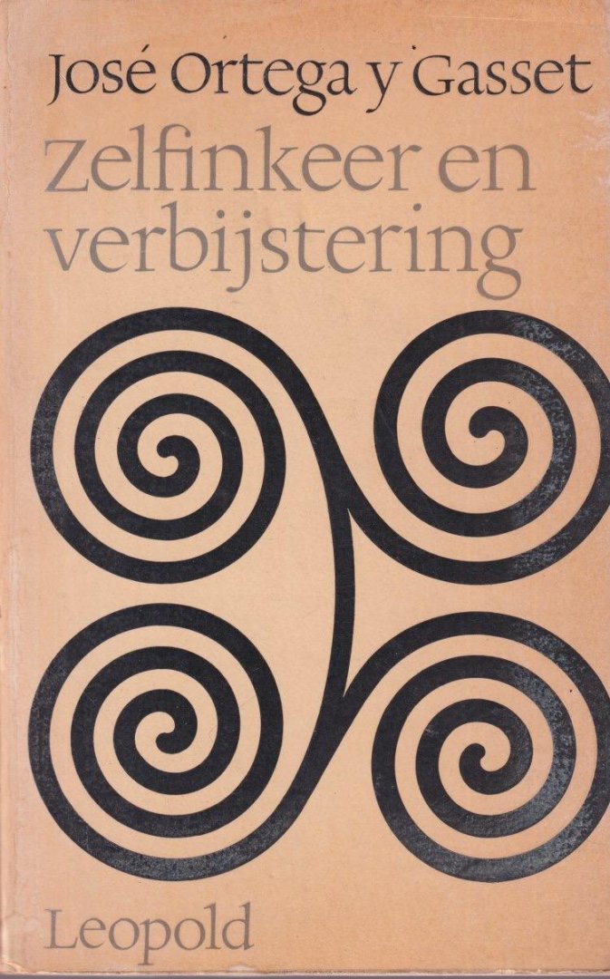 Ortega y Gasset, José - Zelfinkeer en verbijstering: En drie andere essays