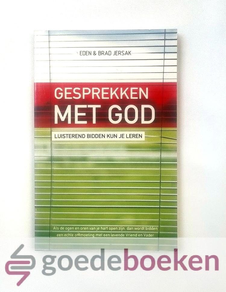 Jersak, Eden & Brad - Gesprekken met God --- Luisterend bidden kun je leren