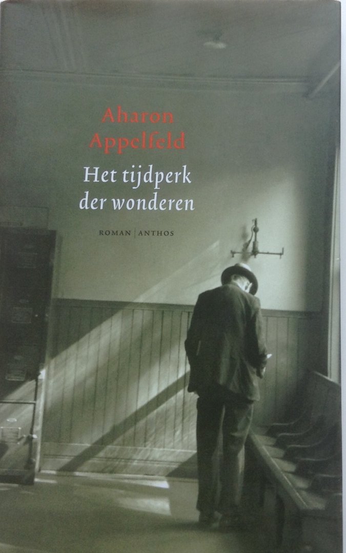 Appelfeld, Aharon - Het tijdperk der wonderen
