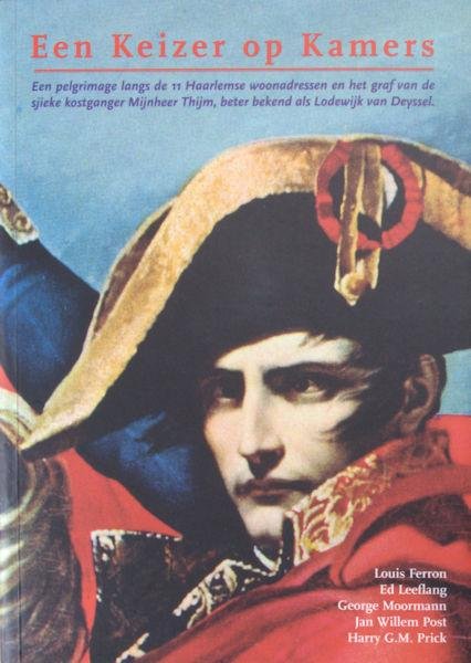 Moormann, George (red.). - Een Keizer op Kamers. Een pelgrimage langs de 11 Haarlemse woonadressen en het graf van de sjieke kostganger Mijnheer Tijm, beter bekend als Lodewijk van Deyssel.