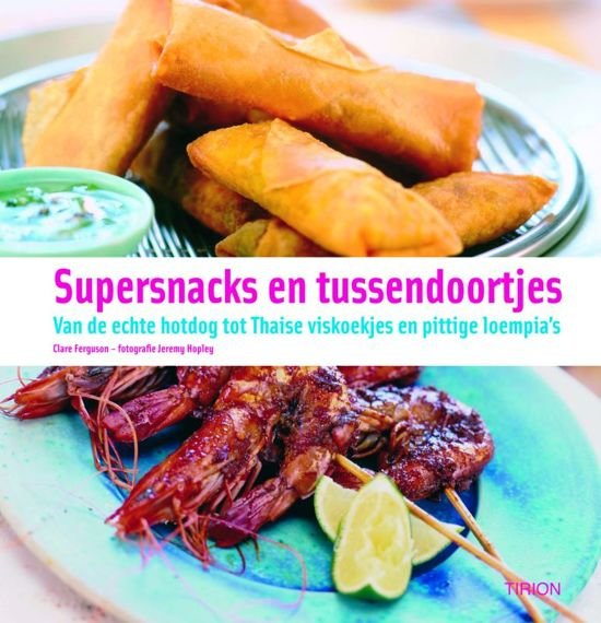 Clare Ferguson - Supersnacks en tussendoortjes / van de echte hotdog tot Thaise viskoekjes en pittige loempia's