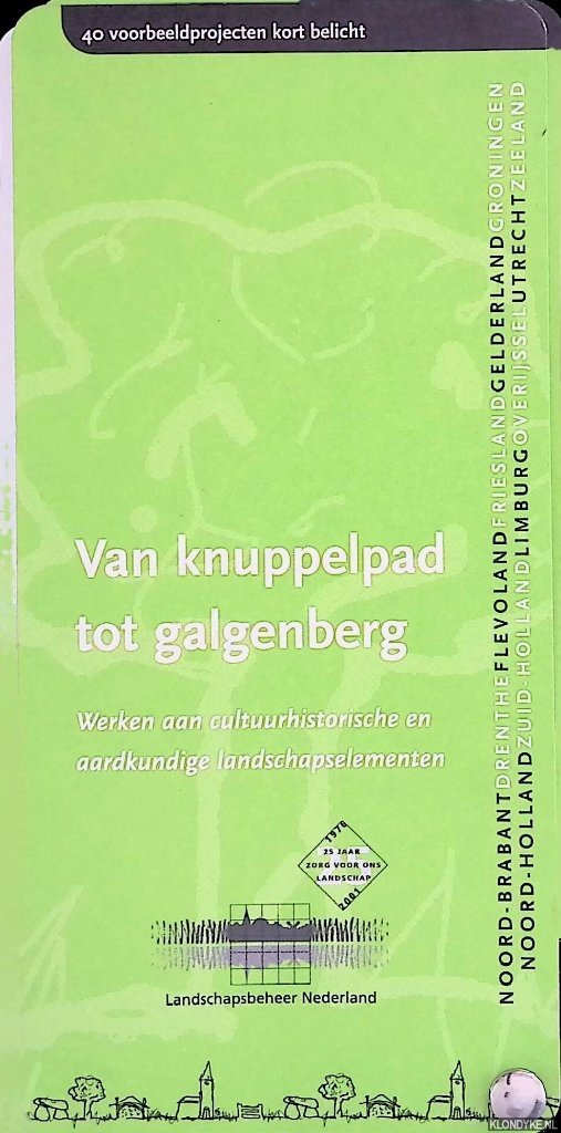 Baas, Henk & Paul Jacobs - Van Knuppelpad tot Galgenberg. Werken aan cultuurhistorische en aardkundige landschapselementen