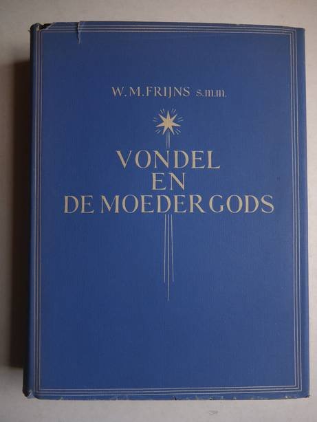Frijns, W.M. - Vondel en de Moeder Gods.