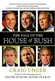Unger, Craig - The Fall of the House of Bush / The Untold Story of How a Band of True Believers Seized the Executive Branch, Started the Iraq War, and Still Imperils America's Future