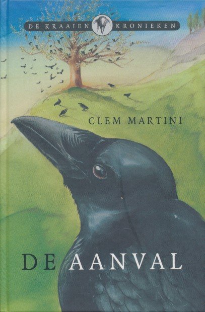 Martini, Clem - De aanval. De kraaien kronieken deel I.