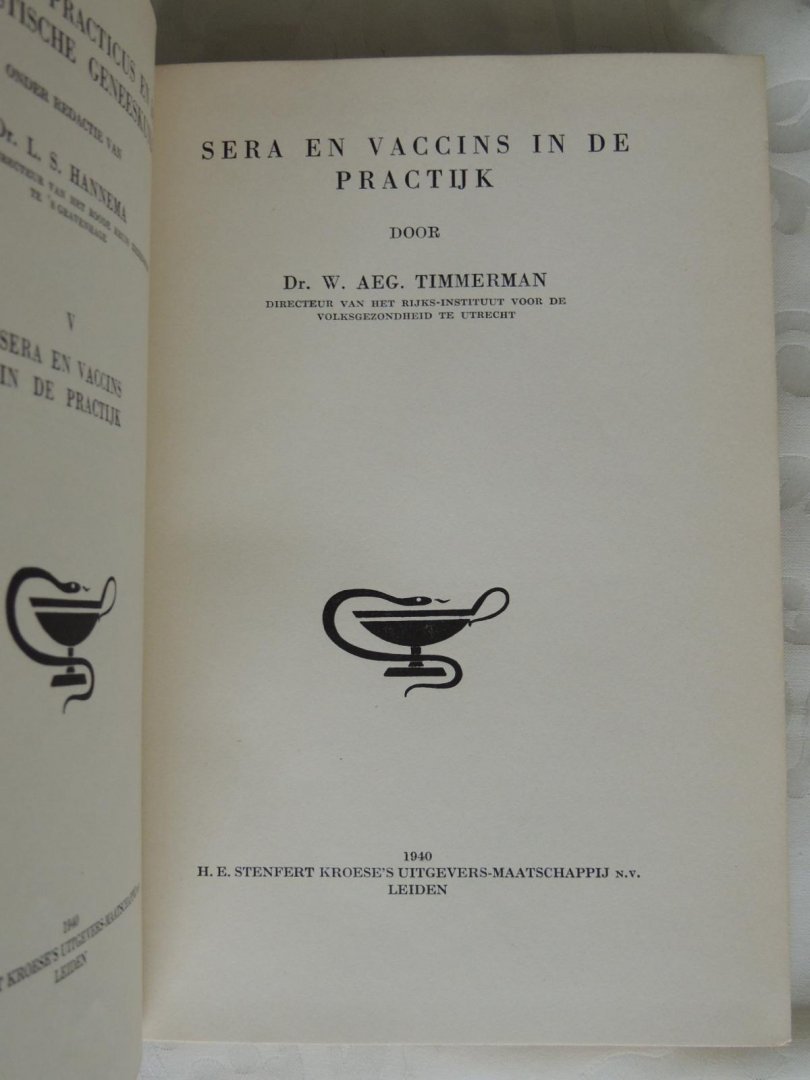 Timmerman, W. Aeg.. - Hannema L.S. - De Medicus Practicus en de Specialistische Geneeskunde / Deel 5 / Sera en vaccins in de practijk.