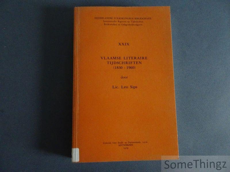 Leo Sips. - Vlaamse literaire tijdschriften (1850-1960). [Nederlandse Volkskundige Bibliografie. Deel XXIX.]