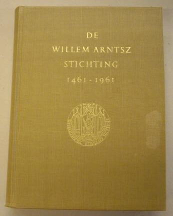 HUT, L.J. / A.POSLAVSKY. & H.LOOIS EN B. VAN DER WOORD. - DE WILLEM ARNTSZ STICHTING 1461-1961.