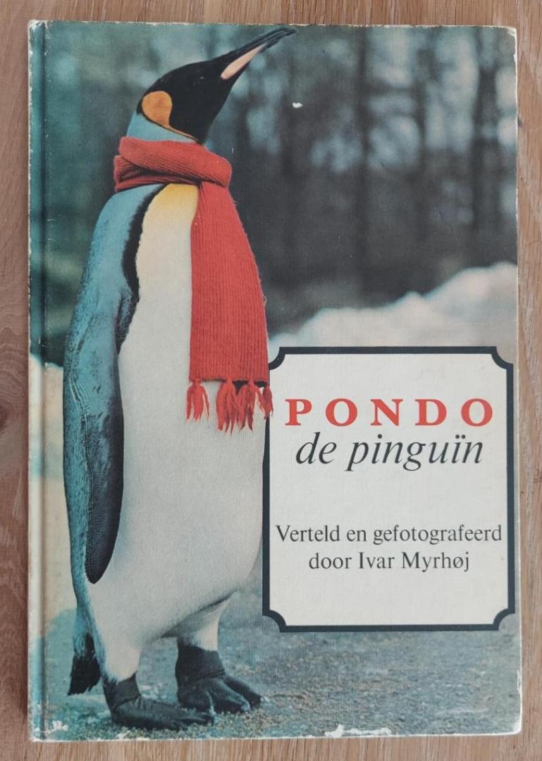 Myrhoj, Ivar - Pondo de pinguïn. Verteld en gefotografeerd