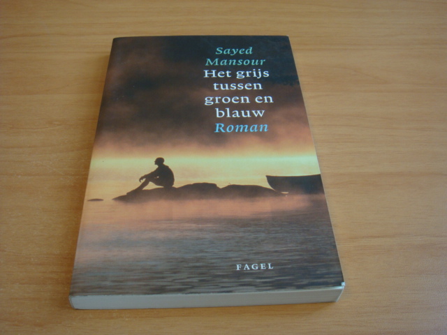 Mansour, Sayed - Het grijs tussen groen en blauw