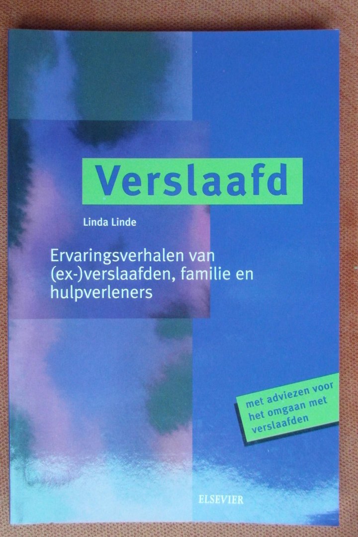 Linde, Linda - Verslaafd / ervaringsverhalen van (ex-)verslaafden, familie en hulpverleners