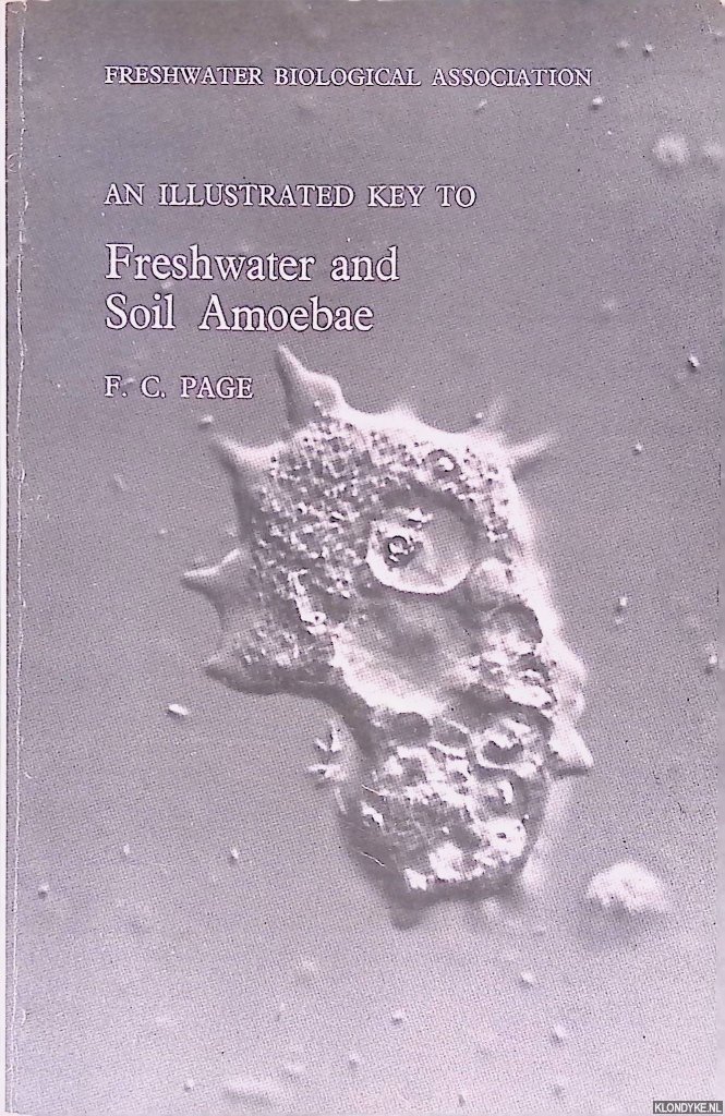 Page, F.C. - An Illustrated Key to Freshwater and Soil Amoebae: With Notes on Cultivation and Ecology