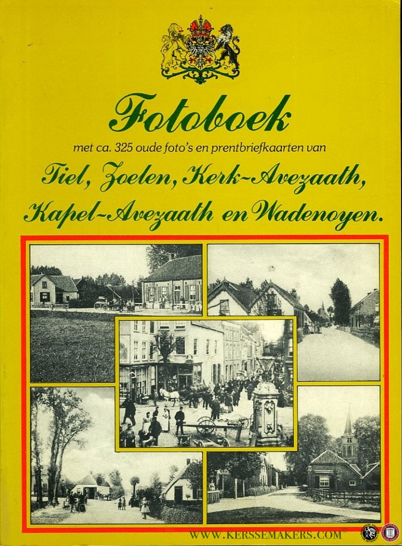 N/A - Fotoboek met ca. 325 oude foto's en prentbriefkaarten van Tiel, Zoelen, Kerk-Avezaath, Kapel-Avezaath en Wadenoyen.