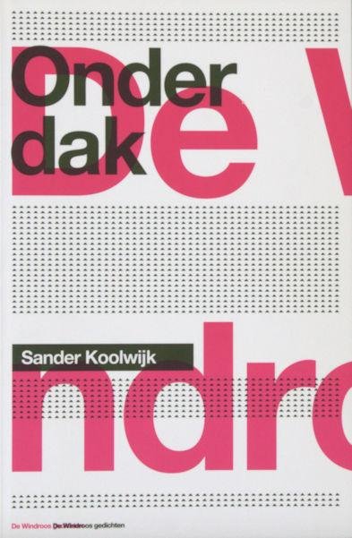 Koolwijk, Sander. - Onder dak.